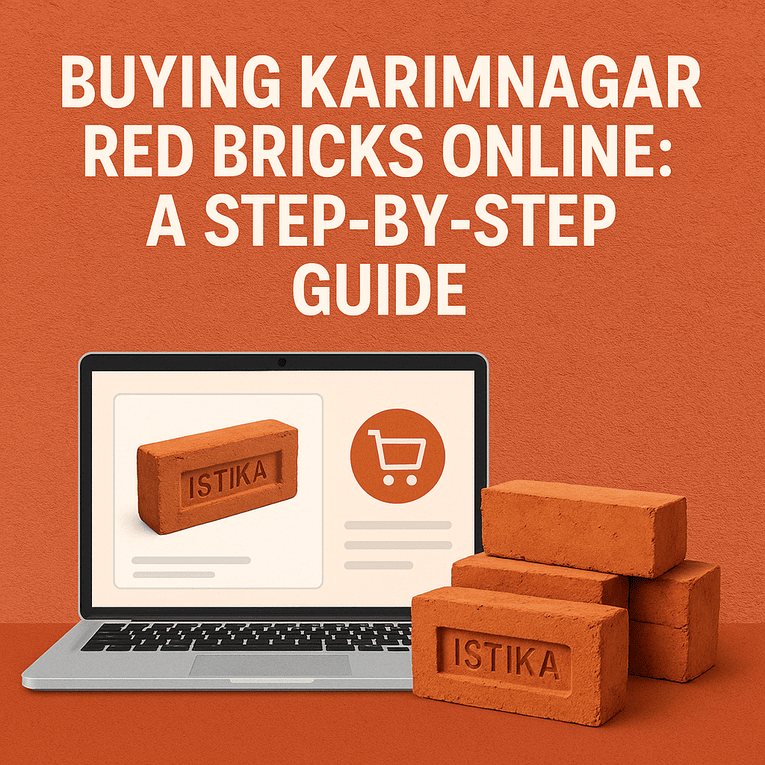 Buying Karimnagar Red Bricks Online: A Step-by-Step Guide: Istika